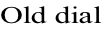 Old dial